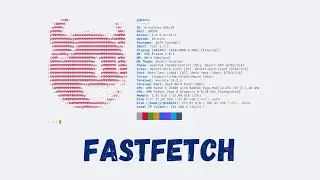 Fastfetch, alternative to Neofetch on Linux