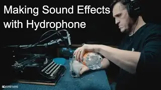 Creating Epic Sound Effects Using Hydrophone And Magnetic Contact Microphone