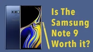 Is the Samsung Note 9 worth it?