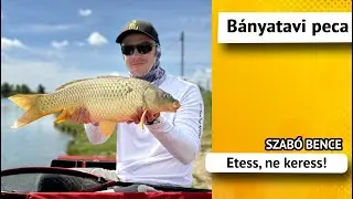 Bányatavi horgászat feederrel, 1. rész - Etess, ne keress! - Szabó Bence
