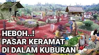 HEBOH..! PASAR KERAMAT DI DALAM KUBURAN LAGI VIRAL DI JAWA TIMUR