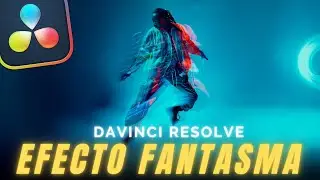 Cómo hacer EFECTO FANTASMA en Davinci Resolve | Tutorial