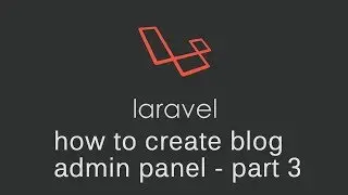 how to create blog in laravel | admin panel with laravel auth part - 3
