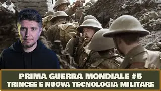 Riassunto Prima Guerra Mondiale #5 - Trincee e nuova tecnologia militare.