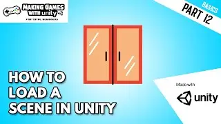How to  load  a scene in Unity - Unity Basics Part 12