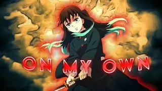 On My Own - Demon Slayer Muichiro Upper four Season 3 episode 3[Edit/AMV]🖤