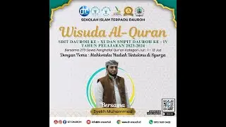 Wisuda Al-Quran SMPIT  Dauroh Ke-IV Tahun Pelajaran 2023-2024 Bersama 273 Siswa