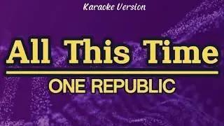 All This Time - One Republic (Karaoke)