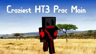 Craziest HT3 Prac Main