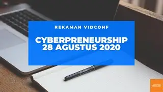 Rekaman Video Conference Cyberpreneurship 28 agustus 2020