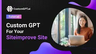 Custom GPT For Your Siteimprove Site: Ultimate AI Assistant Guide