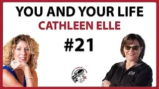 You & Your Life Podcast #21 | I Am an Author of 3 International Books, Cathleen Elle