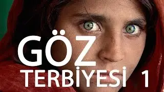GÖZ TERBİYESİ 1 / FOTOĞRAF DERSİ