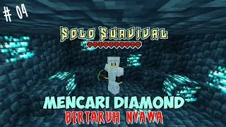 NYARI DIAMOND GAMPANG KOK ! | SOLO SURVIVAL #04