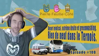 Pierre, feuille, café #108 : Désert médical et extrême droite, Rien de neuf dans le Ternois.