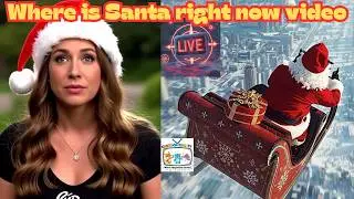 Where Is Santa Right Now? 🎅🗺️