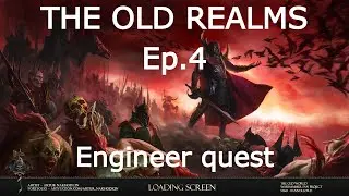 The Old Realms Warhammer Mod (Bannerlord 1.0.1) Ep.4 Engineer quest!!!