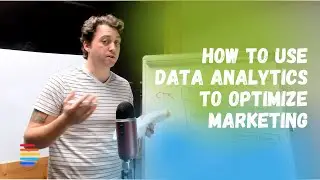 How To Use Data Analytics To Optimize Marketing