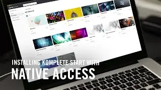 How to Use Native Access for KOMPLETE START | Native Instruments