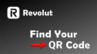 REVOLUT QR CODE I Where To Find Your QR Code on Revolut?