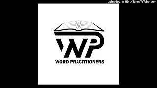 The Word Practitioners - Ndabheja-1