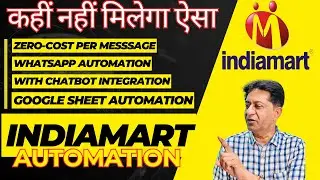 Indiamart Automation with zero Cost per message WhatsApp Automation with Chatbot Integration.