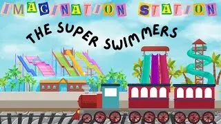The Super Swimmers - Imagination Station Week 8