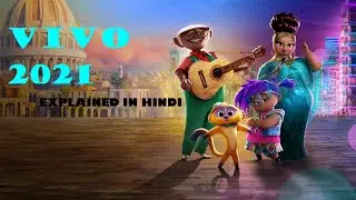 Vivo 2021 Movie Explained in Hindi | Vivo 2021 animated Film Ending explained