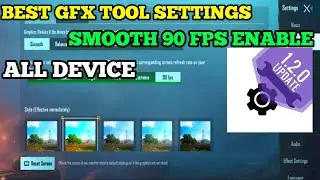 BEST GFX TOOL SETTINGS | SMOOTH 90 FPS ENABLE | ALL DEVICE