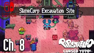 Pipistrello and the Cursed Yoyo - Ch. 8 - SlimeCorp Excavation Site