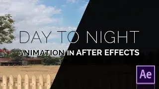 Day to Night Animation in After Effects!