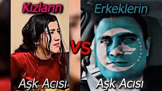 Kızlar vs Erkekler Aşk Acısı