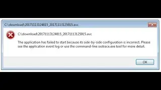 the application has failed to start because its side by side configuration  incorrect in windows 7/8