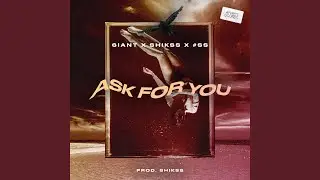 Ask For You