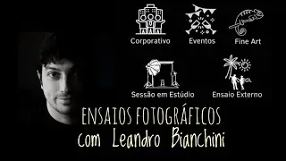 Ensaios fotográficos com o Artista Leandro Bianchini
