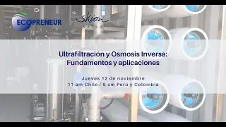 Webinar - Ultrafiltración y Osmosis Inversa: Fundamentos y Aplicaciones