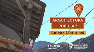 ARQUITECTURA POPULAR Y ANDECHA. (Caleao. Asturias). Caminos del buen gobierno y la buena vecindad.