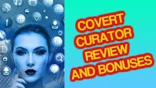 Covert Curator Review and Demo - Covert Curator Review
