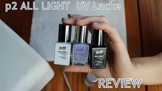 Review | p2 ALL LIGHT UV Lack System | sAenntchen