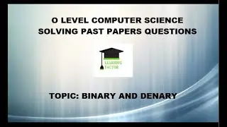 O Level Computer Science Past Papers Questions Part1 Topic Binary And Denary