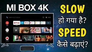 How to Speed Up MI Box 4K | How to Speed Up Android TV Box