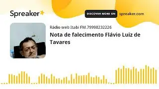 Nota de falecimento Flávio Luiz de Tavares (feito com Spreaker)