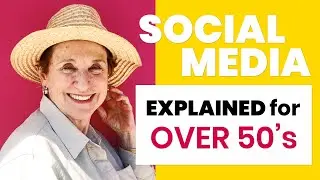 SOCIAL MEDIA EXPLAINED FOR ENTREPRENEURS OVER 50