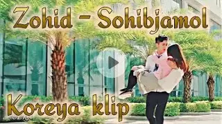 Zohid - Sohibjamol       Korean Klips