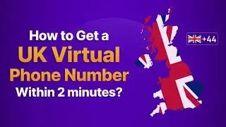 How to buy UK Virtual Phone Number within 2 minutes?