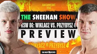 KSW 86: Wiklacz vs. Przybysz 4 | Preview & Predictions (The Sheehan Show)