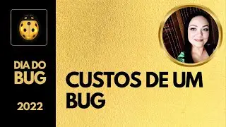 Dia do Bug 2022 - Por que reportar corretamente um bug?