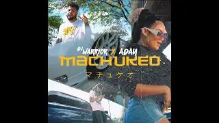 Dj Warrior feat. Adan - Machukeo (Video Oficial) Dir. by: MZM