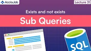 SQL for Beginners | Exists and Not Exits Sub Queries | Lecture 31