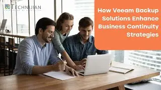 How Veeam Backup Solutions Enhance Business Continuity Strategies